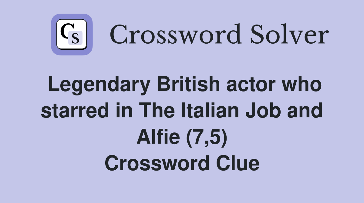 Legendary British actor who starred in The Italian Job and Alfie (7,5